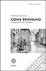 Come eravamo. I racconti del borgo libro