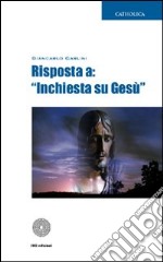 Risposta a: «Inchiesta su Gesù»