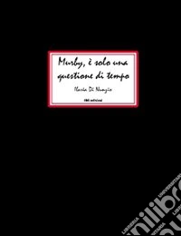 Murby, è solo una questione di tempo libro