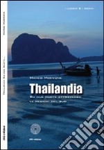 Thailandia. Su due ruote attraverso le regioni del Sud libro