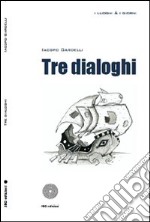 Tre dialoghi