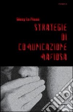 Strategie di comunicazione mafiosa libro