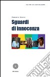 Sguardi di innocenza libro di Sarra Roberto