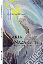 Maria di Nazareth. Il boom di una umile star libro