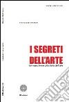 I segreti dell'arte. Romanzo breve sulla storia dell'arte libro