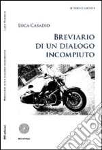 Breviario di un dialogo incompiuto libro