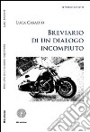 Breviario di un dialogo incompiuto libro