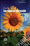 La ragazza girasole libro