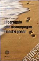 Il coraggio che accompagna i nostri passi