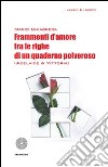 Frammenti d'amore fra le righe di un quaderno polveroso (Adelaide & Vittoria) libro