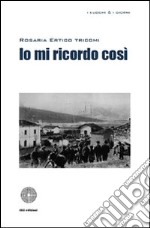 Io mi ricordo così libro