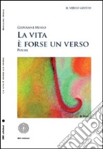 La vita è forse un verso libro