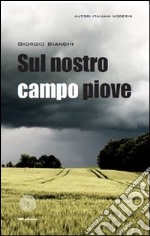 Sul nostro campo piove libro