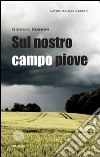 Sul nostro campo piove libro