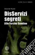 DisServizi segreti alle Forche Caudine