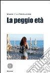 La peggio età libro