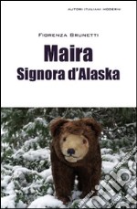 Maira signora d'Alaska libro