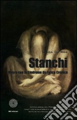 Stanchi. Vivere con la sindrome da fatica cronica