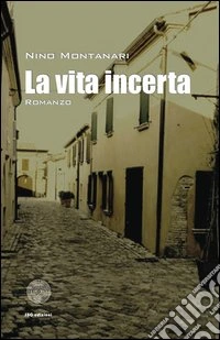 La vita incerta libro