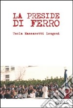 La preside di ferro