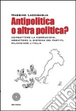 Antipolitica o altra politica? libro