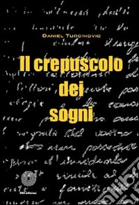 Il crepuscolo dei sogni libro