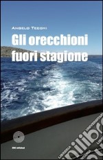 Gli orecchioni fuori stagione libro