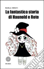 La fantastica storia di Haunold e Rote libro