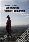 Il segreto della piana dei centurioni libro