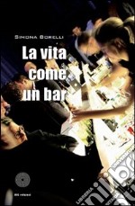 La vita è come un bar libro