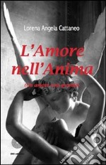 L'amore nell'anima (Un amore così grande) libro