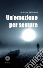 Un'emozione per sempre libro