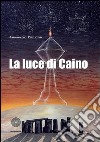 La luce di Caino libro