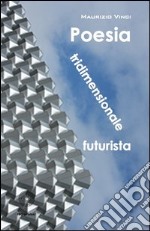 Poesia tridimensionale futurista libro