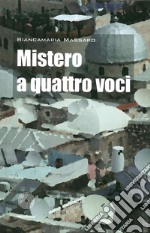 Mistero a quattro voci libro