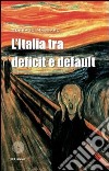 L'Italia tra deficit e default libro