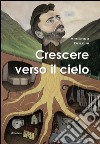 Crescere verso il cielo libro