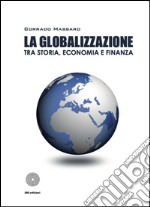 La globalizzazione tra storia, economia e finanza libro