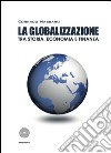 La globalizzazione tra storia, economia e finanza libro