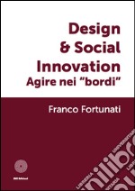 Design & global innovation. Agire nei «bordi»