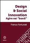 Design & global innovation. Agire nei «bordi» libro