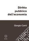 Diritto pubblico dell'economia libro di Conti Giorgio