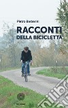 Racconti della bicicletta libro