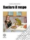 Baciare il rospo libro di Balestra Marina