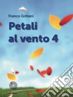 Petali al vento. Vol. 4 libro