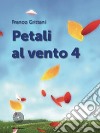 Petali al vento. Vol. 4 libro