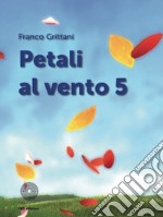 Petali al vento. Vol. 5 libro