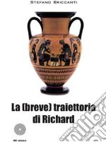 La (breve) traiettoria di Richard libro