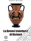 La (breve) traiettoria di Richard libro