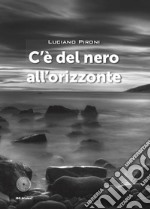 C'è del nero all'orizzonte libro